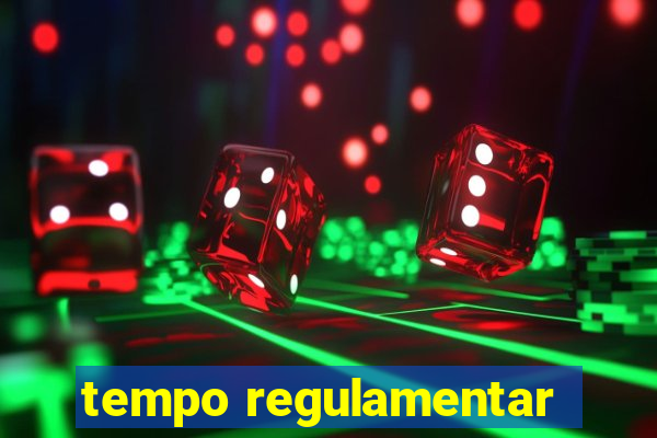 tempo regulamentar